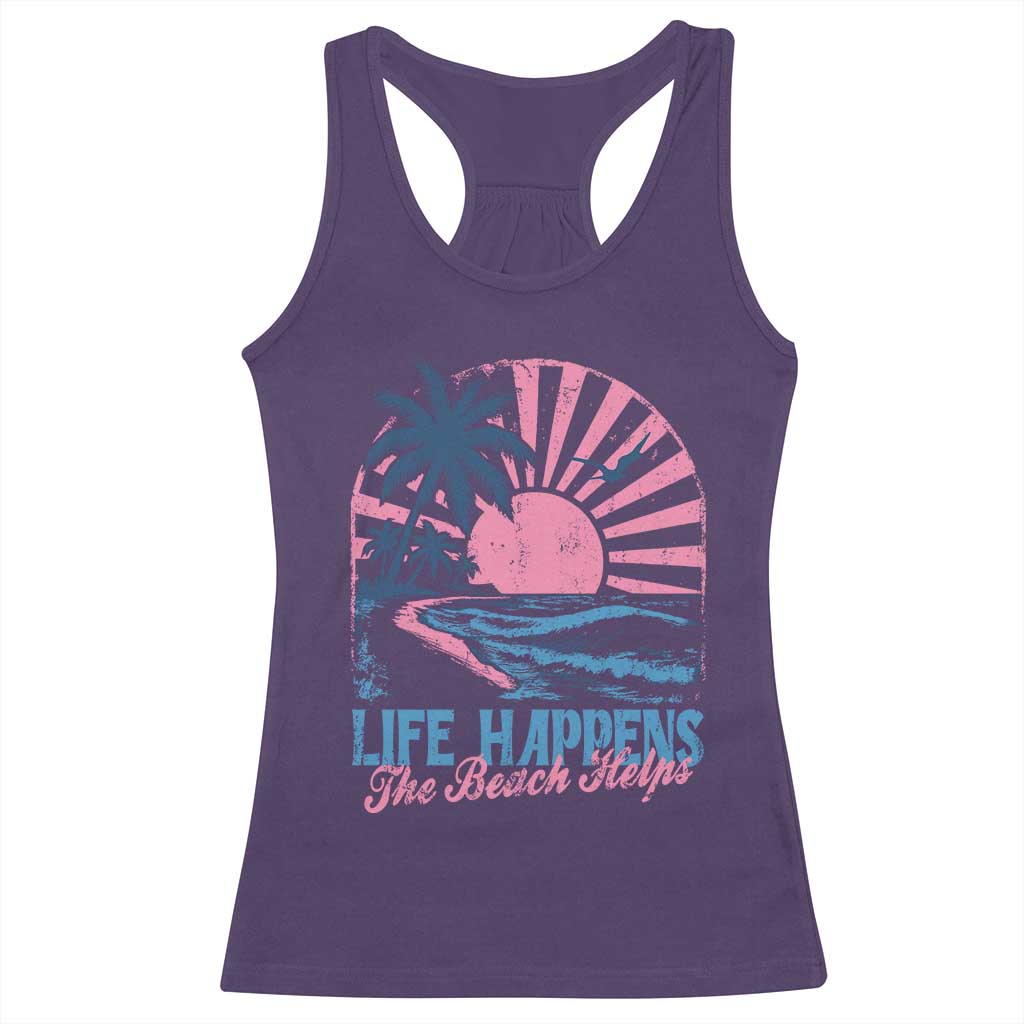 Life Happens The Beach Helps Racerback Tank Top Retro Coastal Ocean Therapy Cute Summer Vibes TS10 Purple Print Your Wear