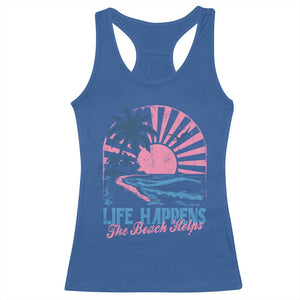 Life Happens The Beach Helps Racerback Tank Top Retro Coastal Ocean Therapy Cute Summer Vibes TS10 Royal Blue Print Your Wear