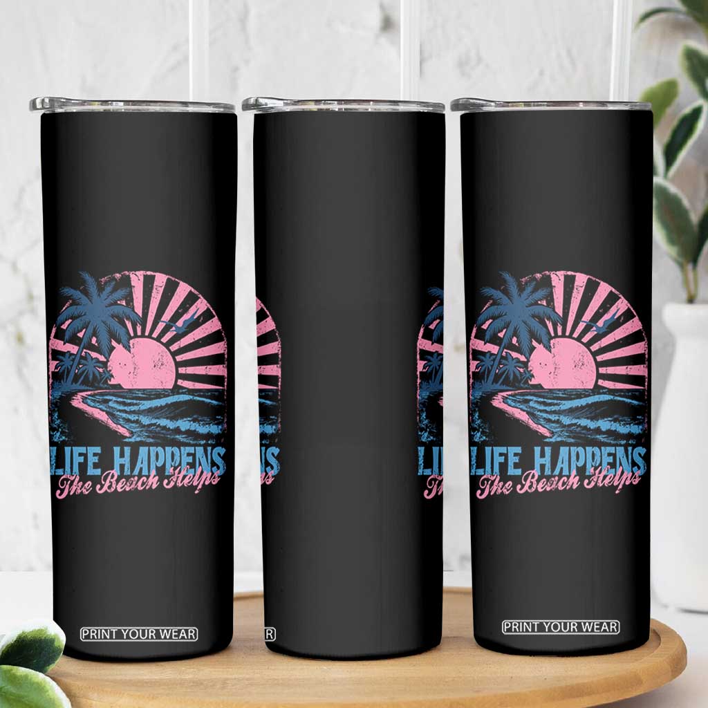 Life Happens The Beach Helps Skinny Tumbler Retro Coastal Ocean Therapy Cute Summer Vibes TS10 Print Your Wear