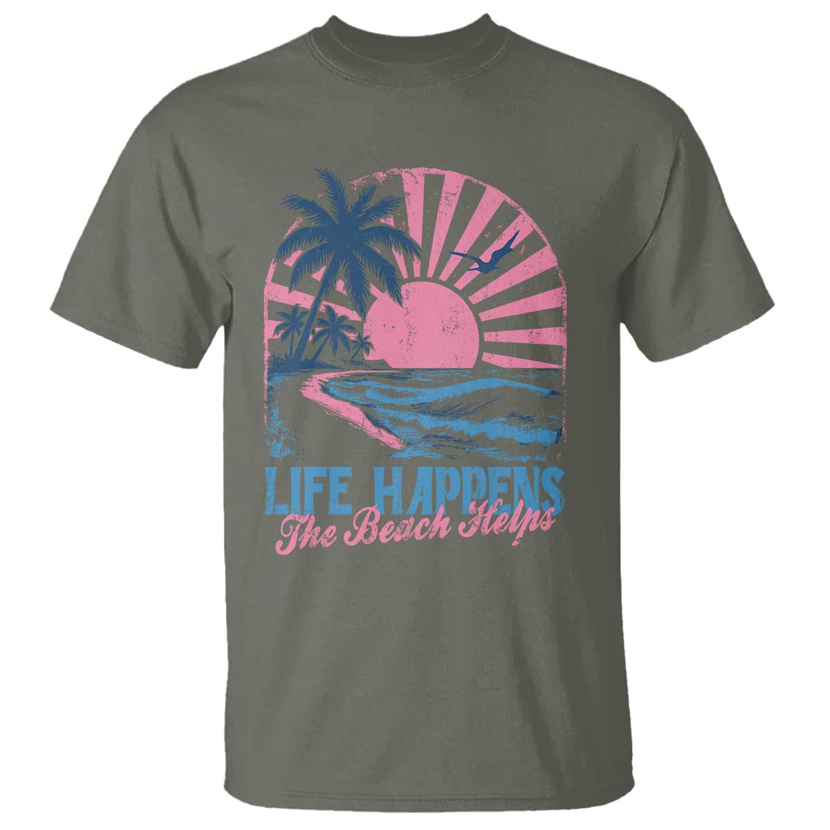Life Happens The Beach Helps T Shirt Retro Coastal Ocean Therapy Cute Summer Vibes TS10 Military Green Print Your Wear
