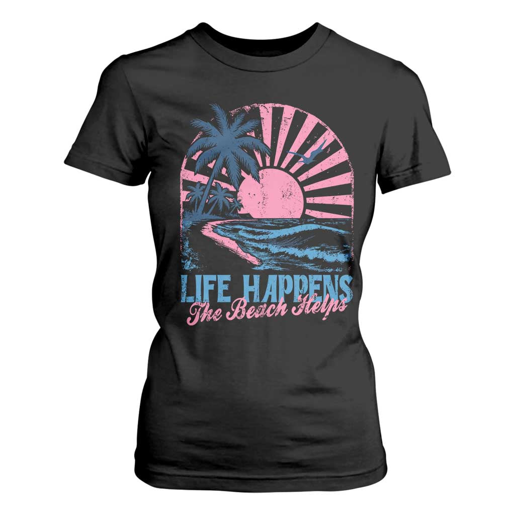 Life Happens The Beach Helps T Shirt For Women Retro Coastal Ocean Therapy Cute Summer Vibes TS10 Black Print Your Wear