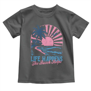 Life Happens The Beach Helps Toddler T Shirt Retro Coastal Ocean Therapy Cute Summer Vibes TS10 Dark Heather Print Your Wear