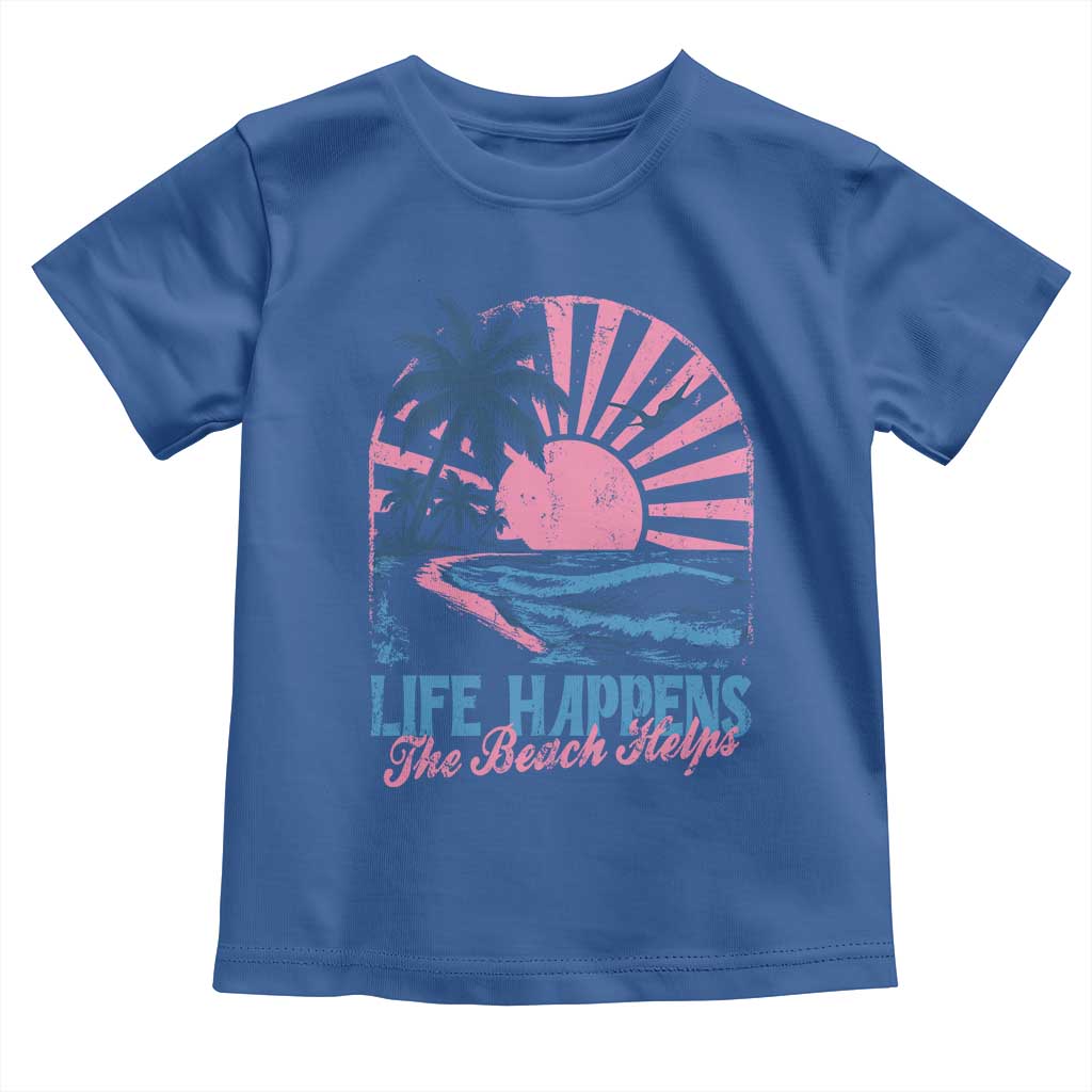Life Happens The Beach Helps Toddler T Shirt Retro Coastal Ocean Therapy Cute Summer Vibes TS10 Royal Blue Print Your Wear