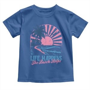 Life Happens The Beach Helps Toddler T Shirt Retro Coastal Ocean Therapy Cute Summer Vibes TS10 Royal Blue Print Your Wear