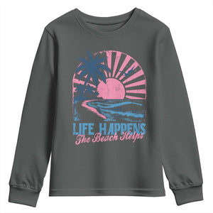Life Happens The Beach Helps Youth Sweatshirt Retro Coastal Ocean Therapy Cute Summer Vibes TS10 Dark Heather Print Your Wear
