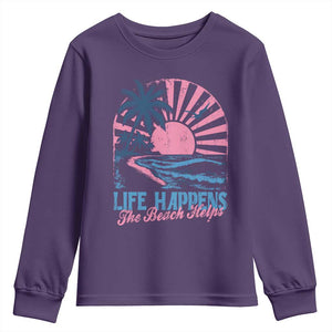 Life Happens The Beach Helps Youth Sweatshirt Retro Coastal Ocean Therapy Cute Summer Vibes TS10 Purple Print Your Wear