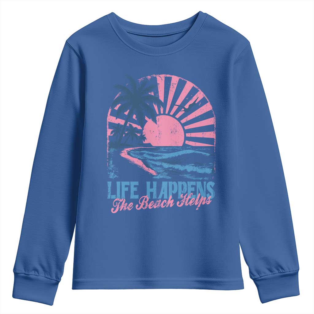 Life Happens The Beach Helps Youth Sweatshirt Retro Coastal Ocean Therapy Cute Summer Vibes TS10 Royal Blue Print Your Wear