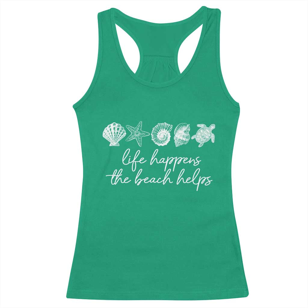 Life Happens The Beach Helps Racerback Tank Top Coastal Ocean Therapy Cute Summer Vibes TS10 Irish Green Print Your Wear