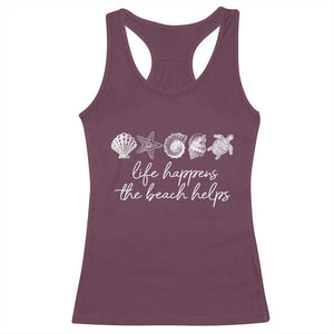 Life Happens The Beach Helps Racerback Tank Top Coastal Ocean Therapy Cute Summer Vibes TS10 Maroon Print Your Wear