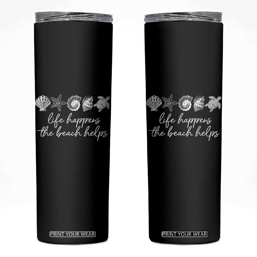 Life Happens The Beach Helps Skinny Tumbler Coastal Ocean Therapy Cute Summer Vibes TS10 Black Print Your Wear
