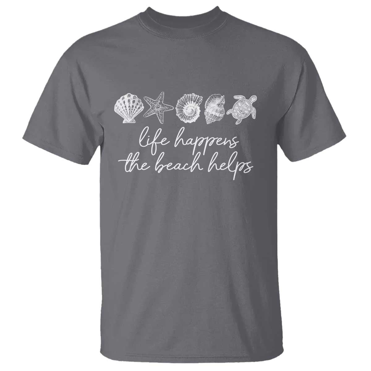 Life Happens The Beach Helps T Shirt Coastal Ocean Therapy Cute Summer Vibes TS10 Charcoal Print Your Wear