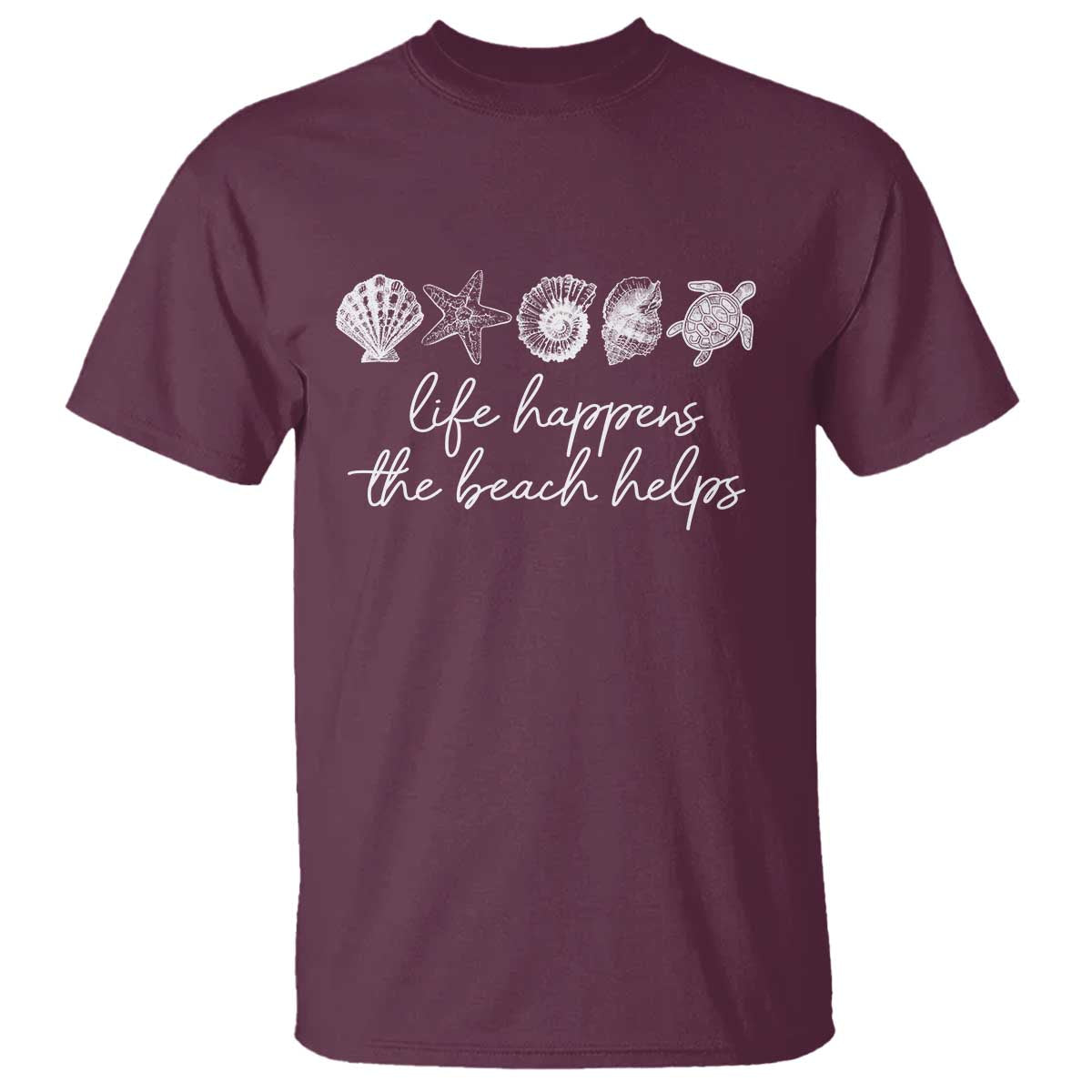 Life Happens The Beach Helps T Shirt Coastal Ocean Therapy Cute Summer Vibes TS10 Maroon Print Your Wear