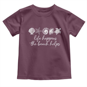 Life Happens The Beach Helps Toddler T Shirt Coastal Ocean Therapy Cute Summer Vibes TS10 Maroon Print Your Wear