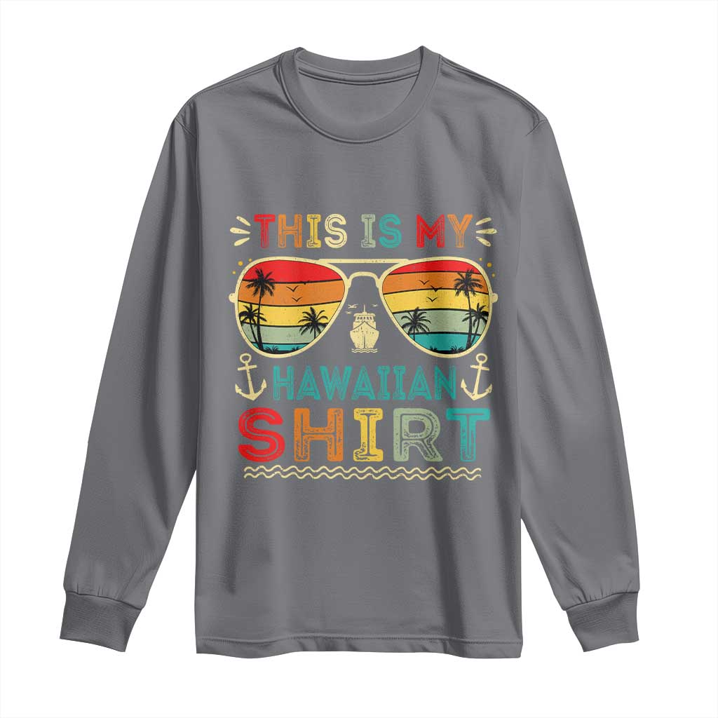 This Is My Hawaiian Long Sleeve Shirt Tropical Luau Costume Party Hawaii TS10 Charcoal Print Your Wear