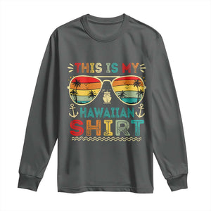 This Is My Hawaiian Long Sleeve Shirt Tropical Luau Costume Party Hawaii TS10 Dark Heather Print Your Wear