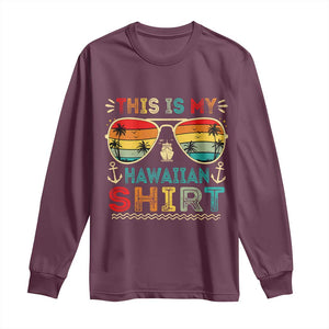 This Is My Hawaiian Long Sleeve Shirt Tropical Luau Costume Party Hawaii TS10 Maroon Print Your Wear