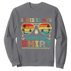 This Is My Hawaiian Sweatshirt Tropical Luau Costume Party Hawaii TS10 Charcoal Print Your Wear