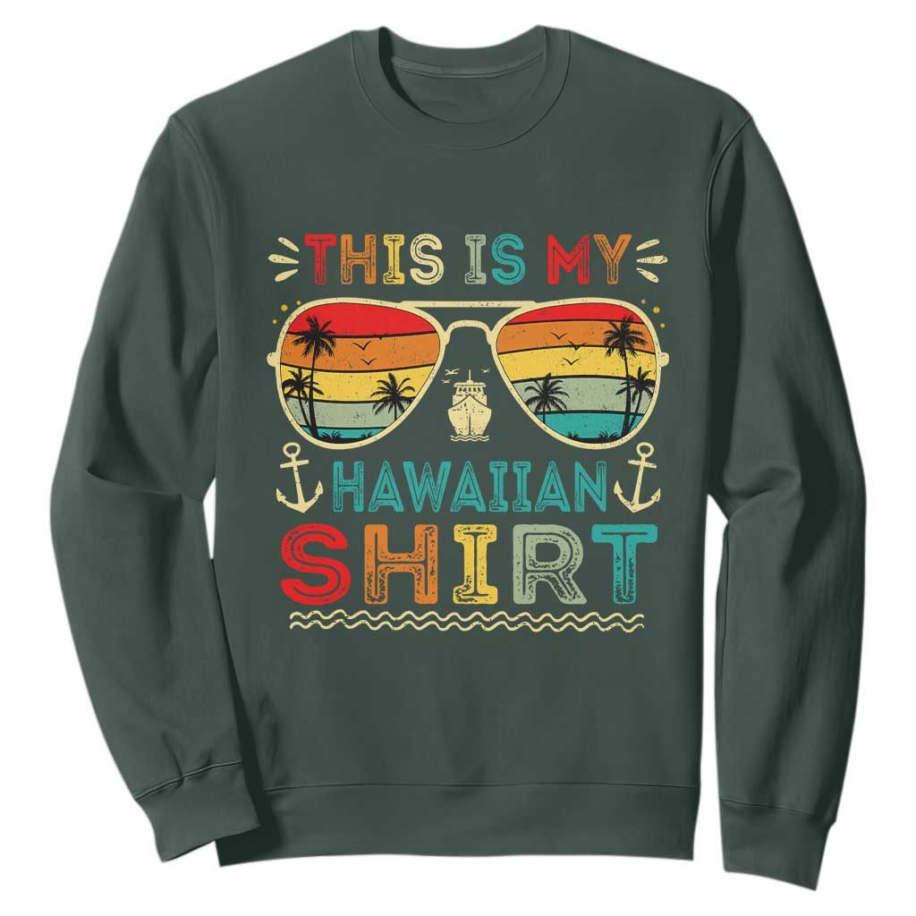 This Is My Hawaiian Sweatshirt Tropical Luau Costume Party Hawaii TS10 Dark Forest Green Print Your Wear