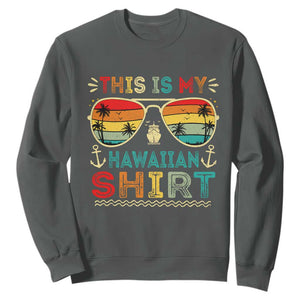 This Is My Hawaiian Sweatshirt Tropical Luau Costume Party Hawaii TS10 Dark Heather Print Your Wear
