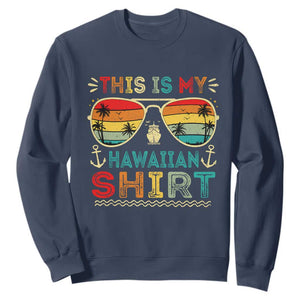 This Is My Hawaiian Sweatshirt Tropical Luau Costume Party Hawaii TS10 Navy Print Your Wear