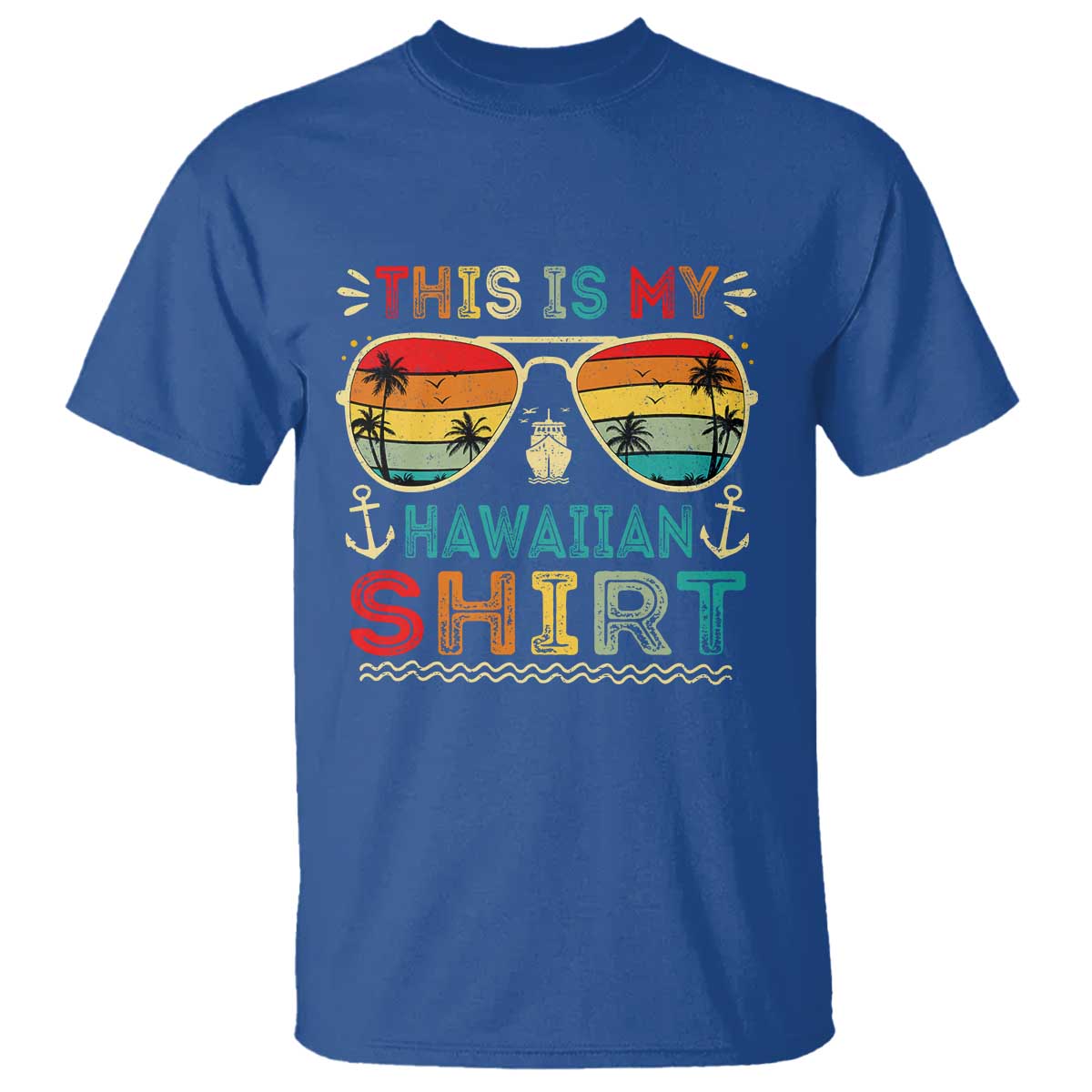 This Is My Hawaiian T Shirt Tropical Luau Costume Party Hawaii TS10 Royal Blue Print Your Wear