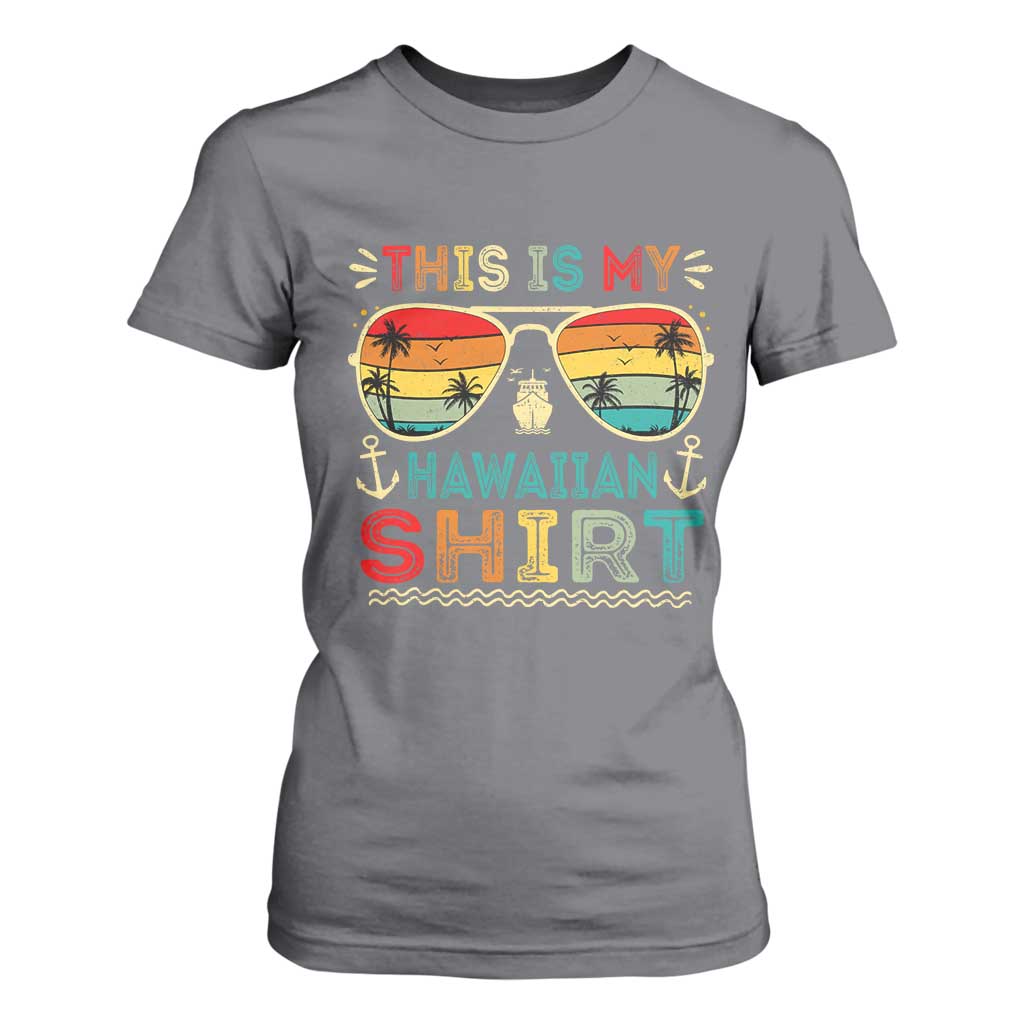 This Is My Hawaiian T Shirt For Women Tropical Luau Costume Party Hawaii TS10 Charcoal Print Your Wear