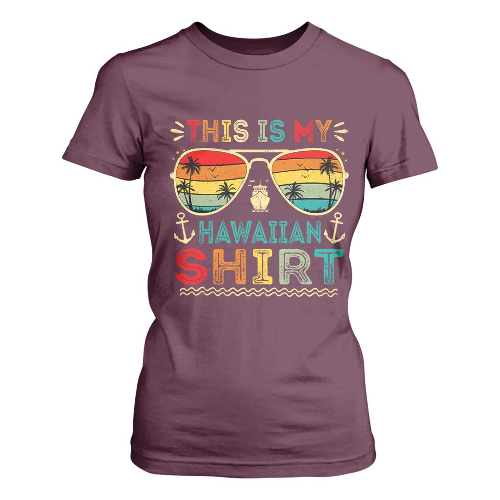 This Is My Hawaiian T Shirt For Women Tropical Luau Costume Party Hawaii TS10 Maroon Print Your Wear