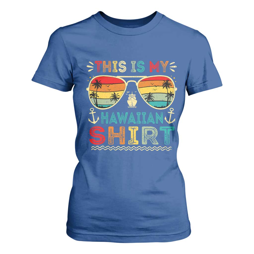 This Is My Hawaiian T Shirt For Women Tropical Luau Costume Party Hawaii TS10 Royal Blue Print Your Wear