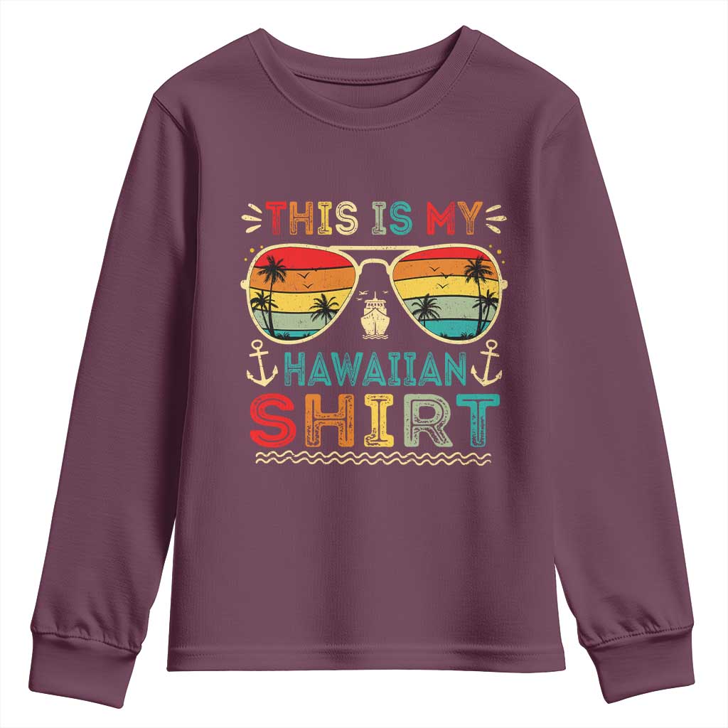 This Is My Hawaiian Youth Sweatshirt Tropical Luau Costume Party Hawaii TS10 Maroon Print Your Wear