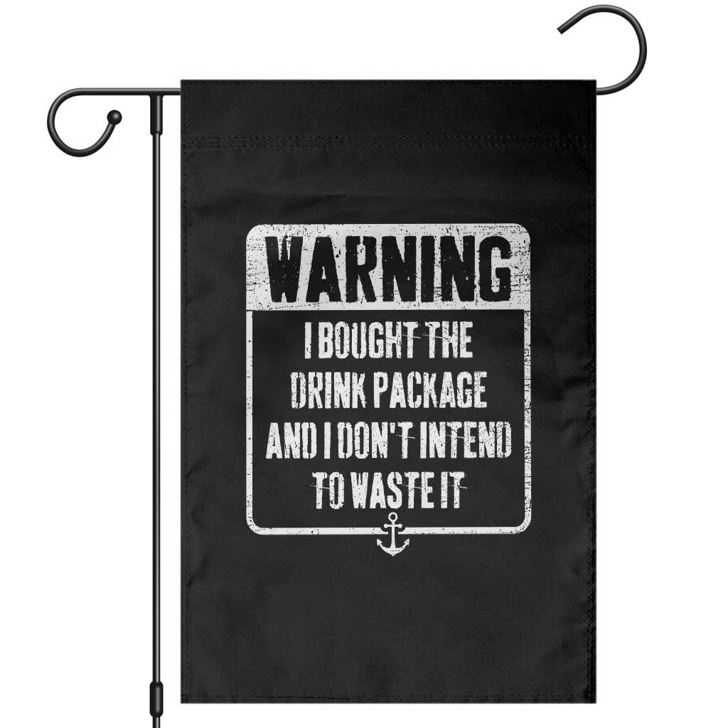 Funny Cruise Garden Flag I Bought The Drink Package TS10 Black Print Your Wear