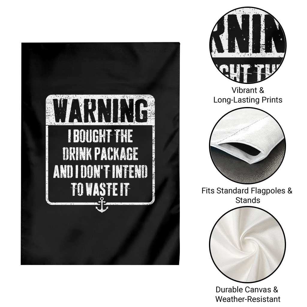 Funny Cruise Garden Flag I Bought The Drink Package TS10 Print Your Wear