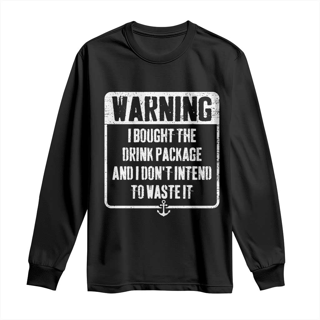 Funny Cruise Long Sleeve Shirt I Bought The Drink Package TS10 Black Print Your Wear
