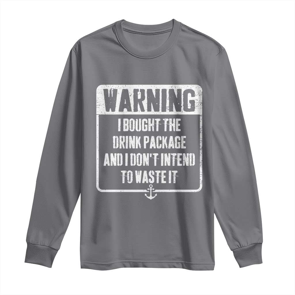 Funny Cruise Long Sleeve Shirt I Bought The Drink Package TS10 Charcoal Print Your Wear