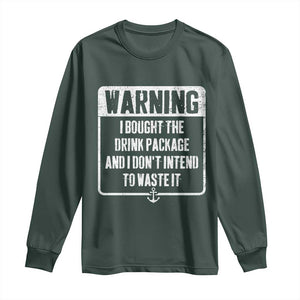 Funny Cruise Long Sleeve Shirt I Bought The Drink Package TS10 Dark Forest Green Print Your Wear
