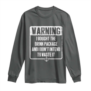 Funny Cruise Long Sleeve Shirt I Bought The Drink Package TS10 Dark Heather Print Your Wear