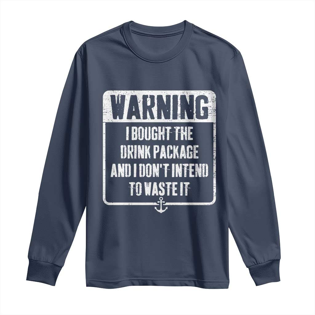 Funny Cruise Long Sleeve Shirt I Bought The Drink Package TS10 Navy Print Your Wear