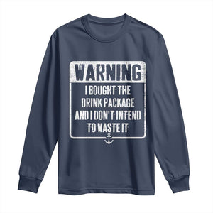 Funny Cruise Long Sleeve Shirt I Bought The Drink Package TS10 Navy Print Your Wear