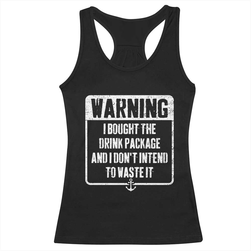 Funny Cruise Racerback Tank Top I Bought The Drink Package TS10 Black Print Your Wear