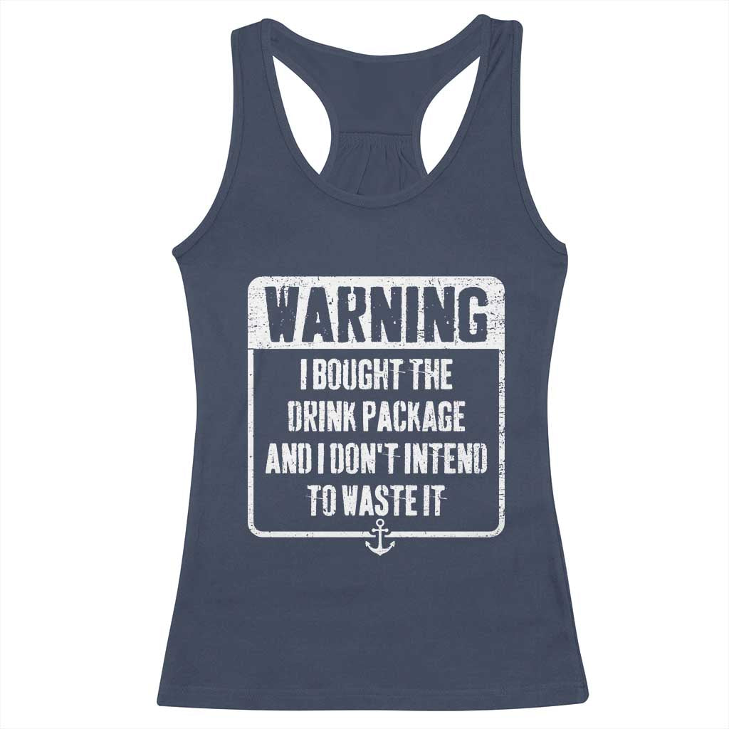 Funny Cruise Racerback Tank Top I Bought The Drink Package TS10 Navy Print Your Wear