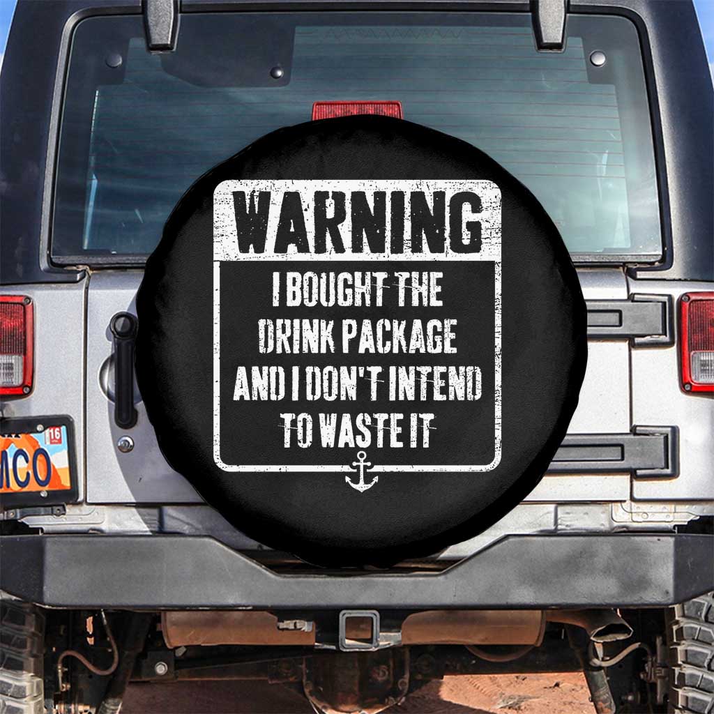 Funny Cruise Spare Tire Cover I Bought The Drink Package TS10 No hole Black Print Your Wear