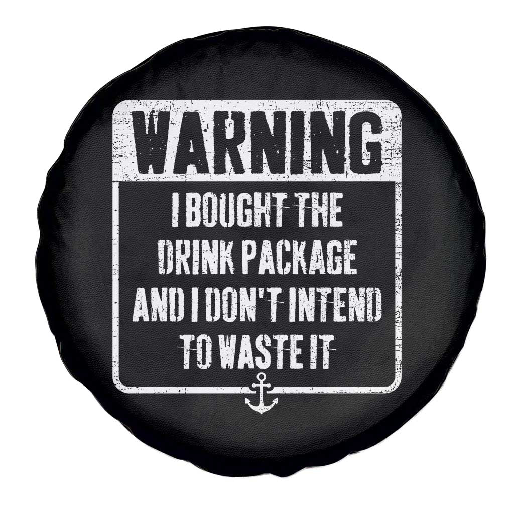 Funny Cruise Spare Tire Cover I Bought The Drink Package TS10 Print Your Wear