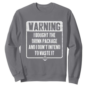 Funny Cruise Sweatshirt I Bought The Drink Package TS10 Charcoal Print Your Wear