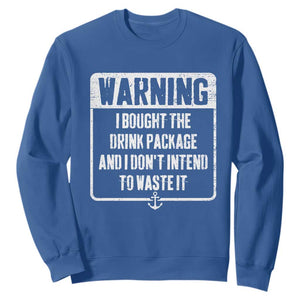 Funny Cruise Sweatshirt I Bought The Drink Package TS10 Royal Blue Print Your Wear