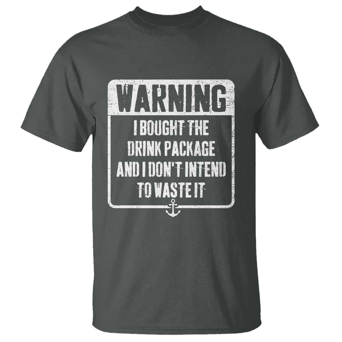 Funny Cruise T Shirt I Bought The Drink Package TS10 Dark Heather Print Your Wear