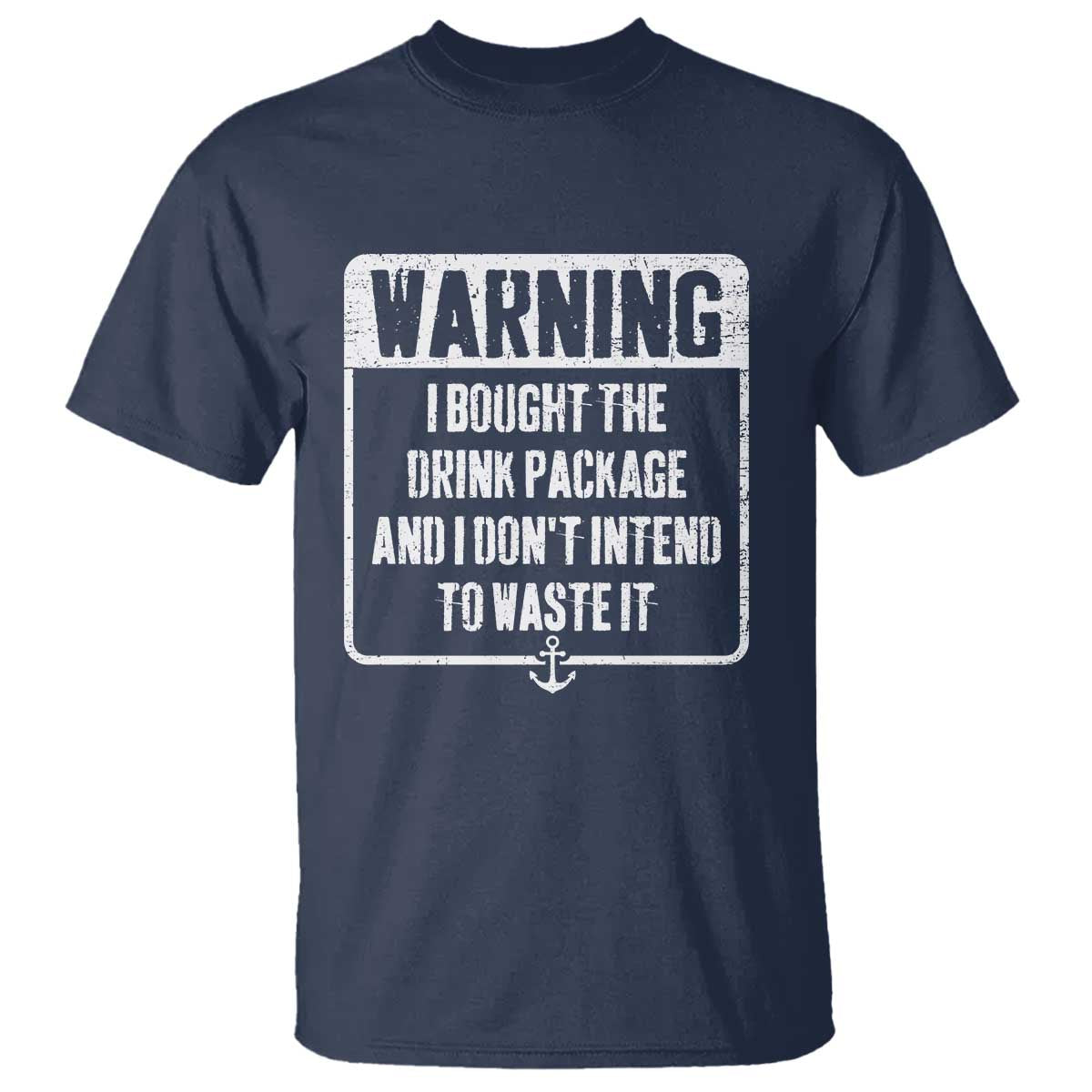 Funny Cruise T Shirt I Bought The Drink Package TS10 Navy Print Your Wear
