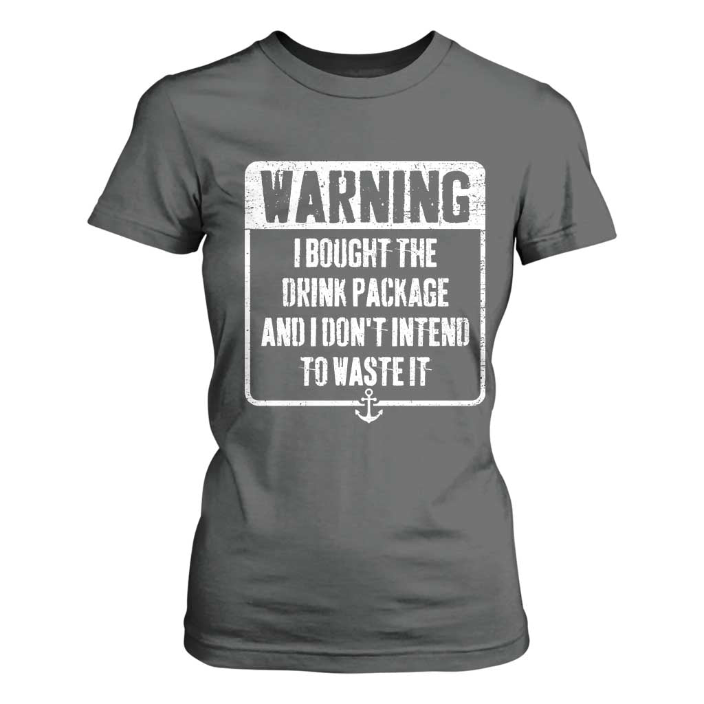 Funny Cruise T Shirt For Women I Bought The Drink Package TS10 Dark Heather Print Your Wear