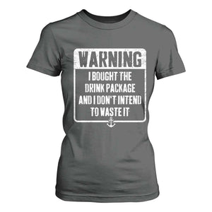 Funny Cruise T Shirt For Women I Bought The Drink Package TS10 Dark Heather Print Your Wear