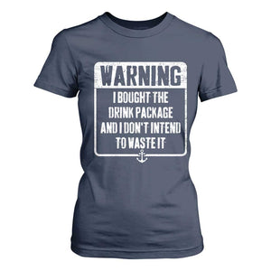 Funny Cruise T Shirt For Women I Bought The Drink Package TS10 Navy Print Your Wear