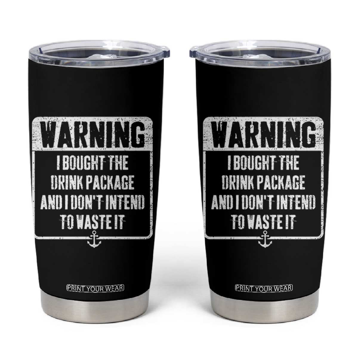 Funny Cruise Tumbler Cup I Bought The Drink Package TS10 Black Print Your Wear