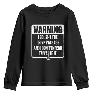 Funny Cruise Youth Sweatshirt I Bought The Drink Package TS10 Black Print Your Wear